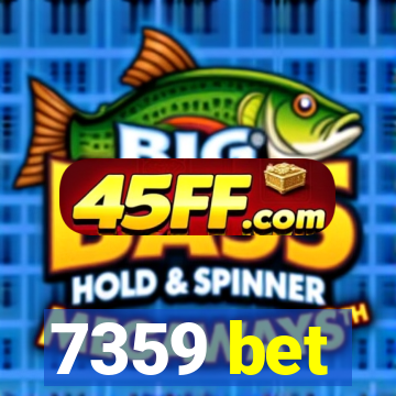 7359 bet